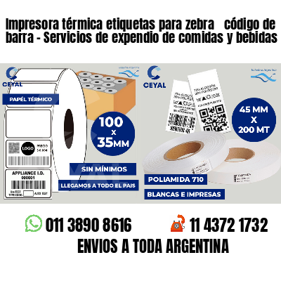Impresora térmica etiquetas para zebra  código de barra - Servicios de expendio de comidas y bebidas